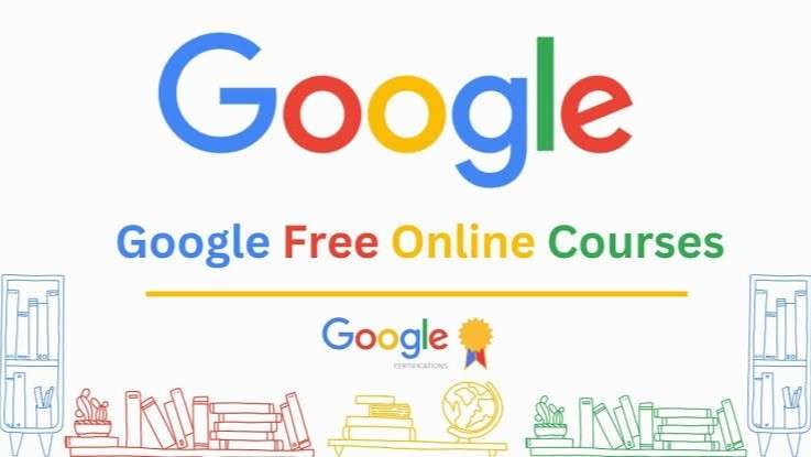 FREE Google Courses to Boost Your Career in 2025–26 (Certificates Available)