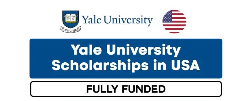 Yale University Scholarships 2025-2026(Fully-funded for Undergraduate, Masters and PhD)