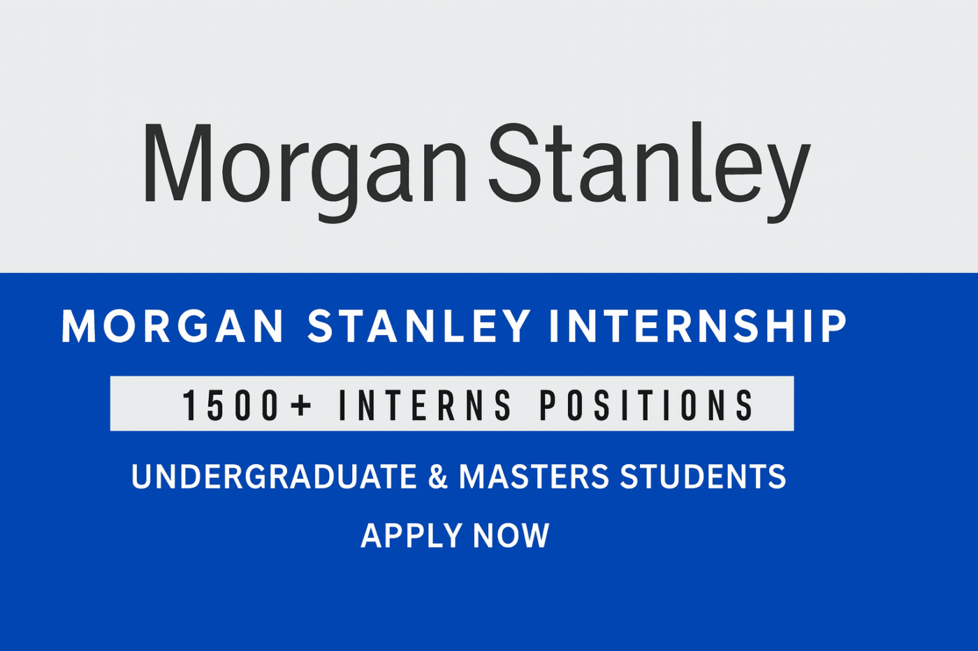 Morgan Stanley Paid Internship Program in for Americas, Europe, the Middle East, Africa, Japan, Asia 2025-26