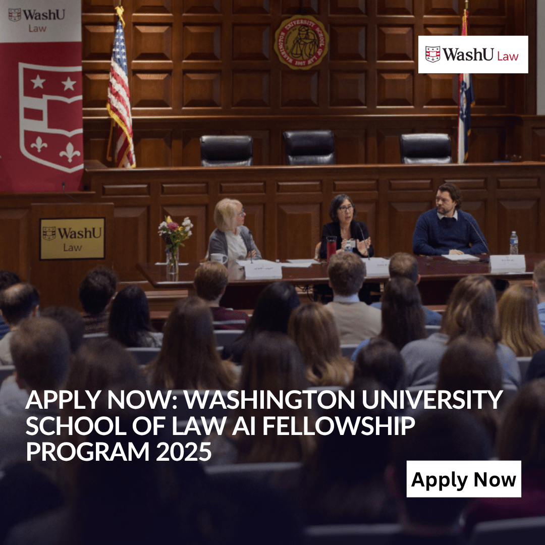 Apply Now: WashU Law AI Fellowship Program 2025