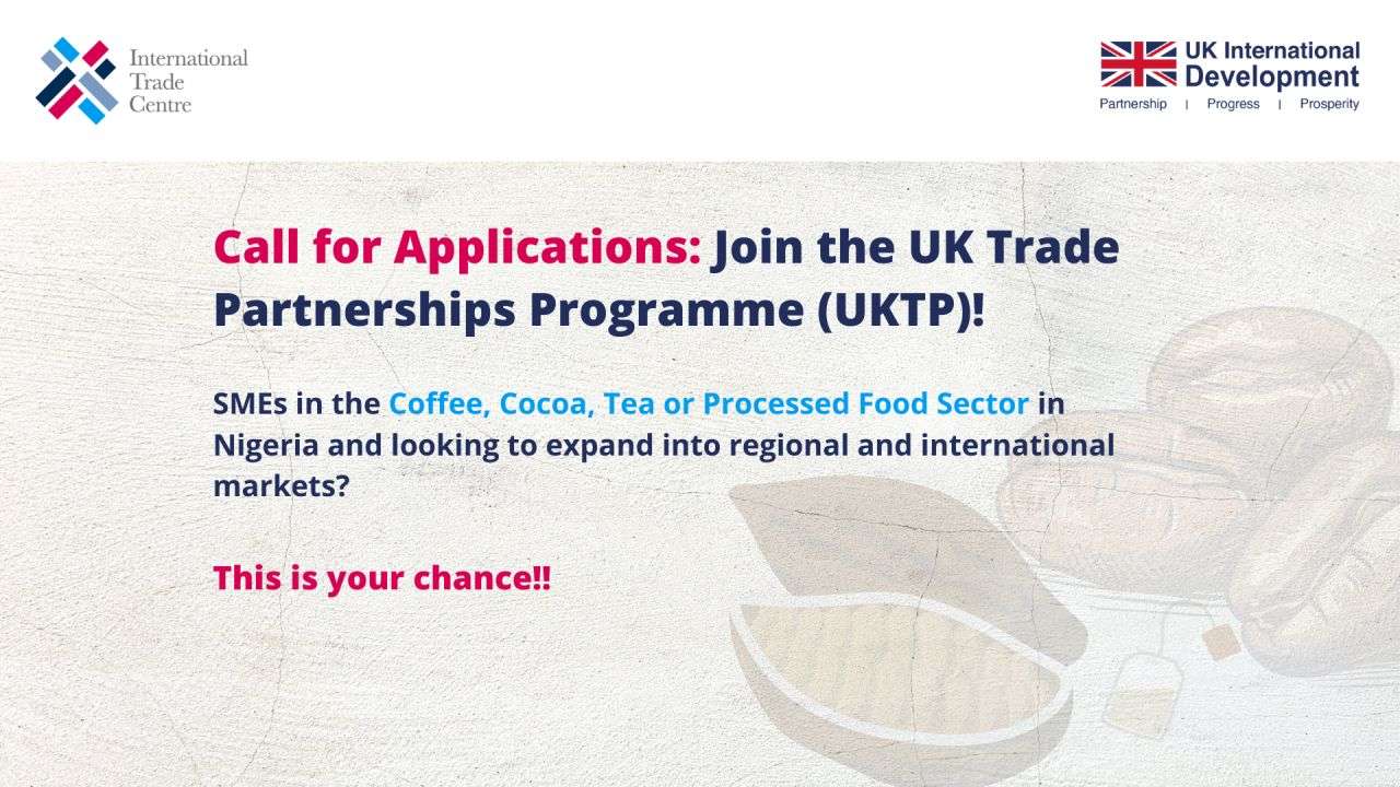 Call for Applications: Nigerian SMEs Invited to Join the United Kingdom Trade Partnerships Programme (UKTP)