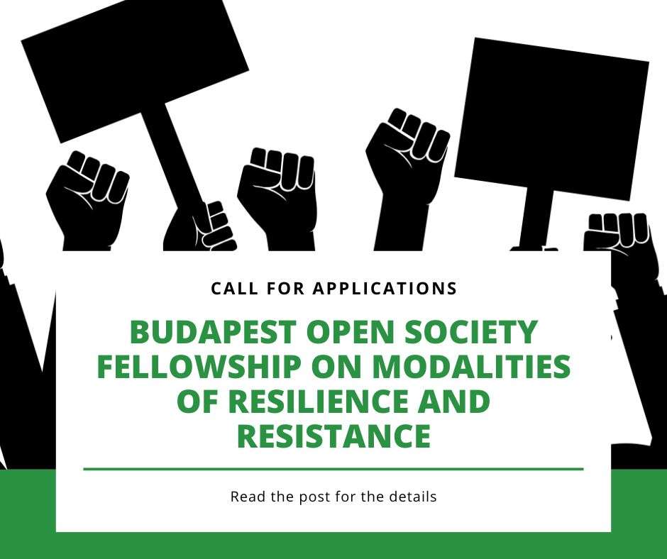 Call for Applications – Budapest Open Society Fellowship 2026/27: Modalities of Resilience and Resistance
