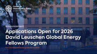 Applications Open for the 2026 David Leuschen Global Energy Fellows Program at Columbia University