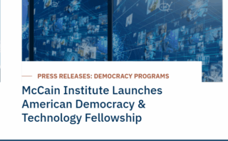 McCain Institute American Democracy and Technology Fellowship(Fully-funded)