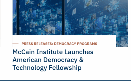 McCain Institute American Democracy and Technology Fellowship(Fully-funded)