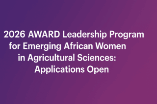 2026 AWARD Leadership Program for Emerging African Women in Agricultural Sciences: Applications Open