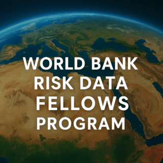World Bank Risk Data Fellows Program 2025: Empowering Climate and Disaster Risk Professionals in Fragile and Conflict-Affected Situations