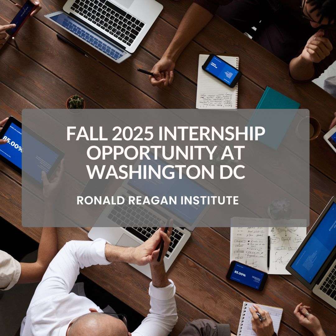 Fall 2025 Ronald Reagan Institute Internship Opportunity – Washington, DC