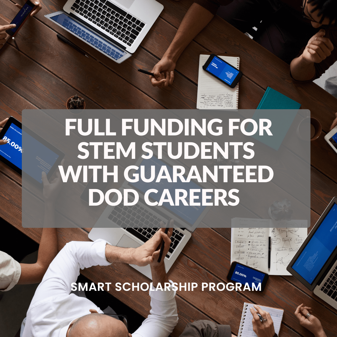 SMART Scholarship Program: Full Funding for STEM Students with Guaranteed DoD Careers