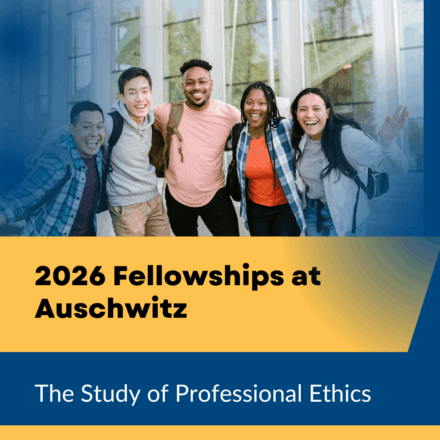 Apply Now: 2026 Fellowships at Auschwitz for the Study of Professional Ethics