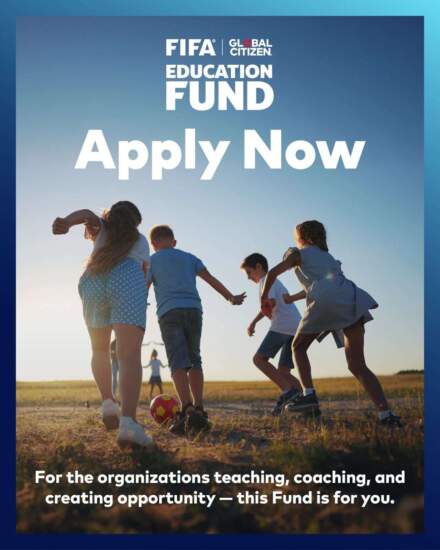 FIFA Global Citizen Education Fund (USD $50,000 – $250,000) Now Open for Global Applications