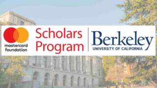  University of California, Berkeley Mastercard Foundation Scholars Program for Young Africans(Fully Funded Scholarships to Study in USA)