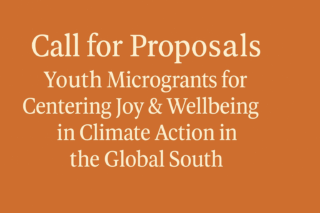 Call for Proposals: Youth Microgrants for Convenings Centering Joy & Wellbeing in Climate Action in the Global South