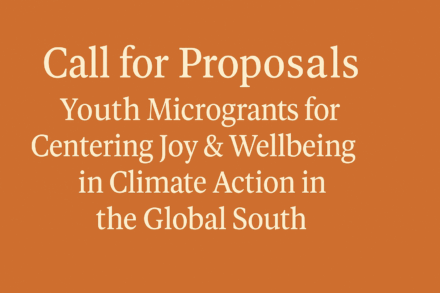 Call for Proposals: Youth Microgrants for Convenings Centering Joy & Wellbeing in Climate Action in the Global South