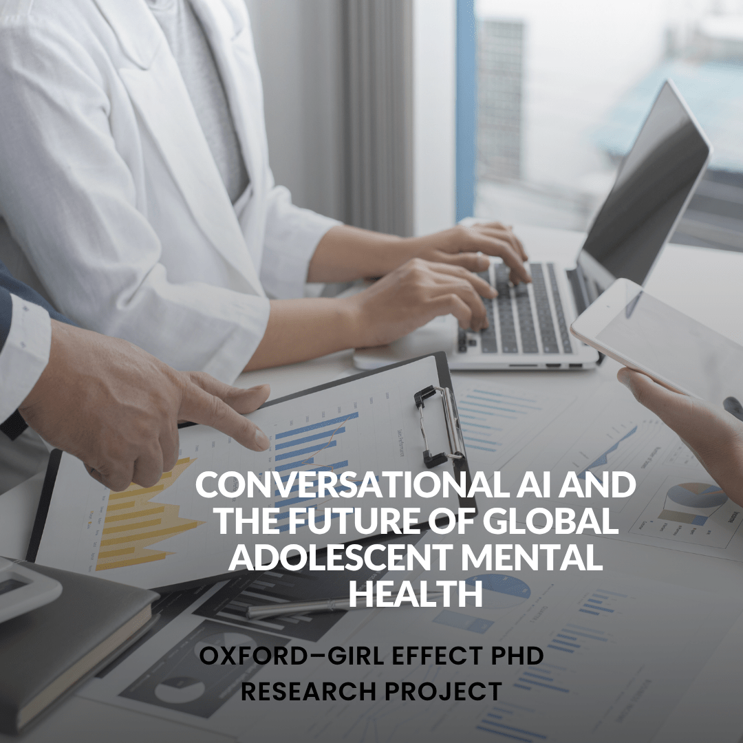 Conversational AI and the Future of Global Adolescent Mental Health: A Doctoral Research Collaboration Between Oxford and Girl Effect