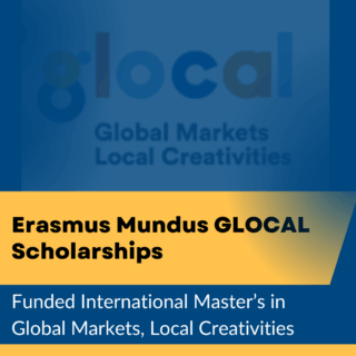 Funded International Masters in Global Markets, Local Creativities (Erasmus Mundus GLOCAL Scholarships)