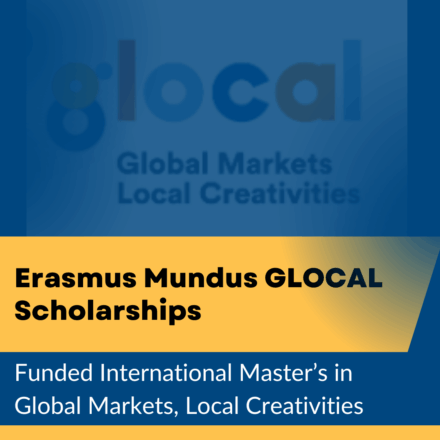 Funded International Masters in Global Markets, Local Creativities (Erasmus Mundus GLOCAL Scholarships)