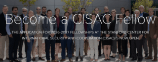 Applications Now Open:  Stanford CISAC Fellowship 2026–2027