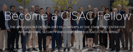 Applications Now Open:  Stanford CISAC Fellowship 2026–2027