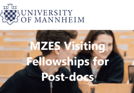 Call for Applications: Mannheim Centre for European Social Research (MZES)Visiting Fellowships for Post-docs at the University of Mannheim