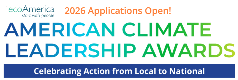 Applications Open for the 2026 American Climate Leadership Awards — Over $200,000 in Prizes for U.S. Climate Leaders
