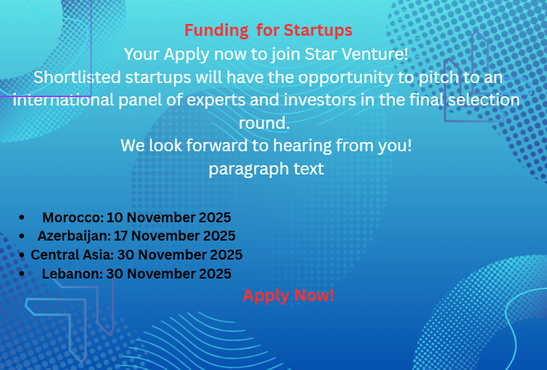 Funding Opportunity: EBRD Star Venture Programme 2025 – Empowering Tech Startups Across Morocco, Azerbaijan, and Central Asia
