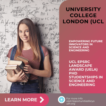 50 Fully Funded 4-Year EPSRC PhD Studentships in Science and Engineering UCL