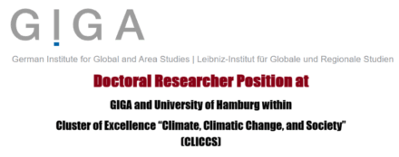 Doctoral Researcher Position at GIGA and University of Hamburg within the Cluster of Excellence “Climate, Climatic Change, and Society” (CLICCS)