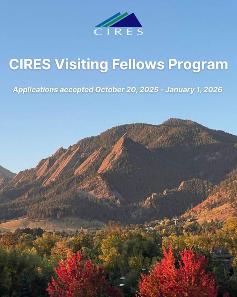 CIRES Visiting Fellows Program 2026 — Advance Your Environmental Research at the University of Colorado Boulder